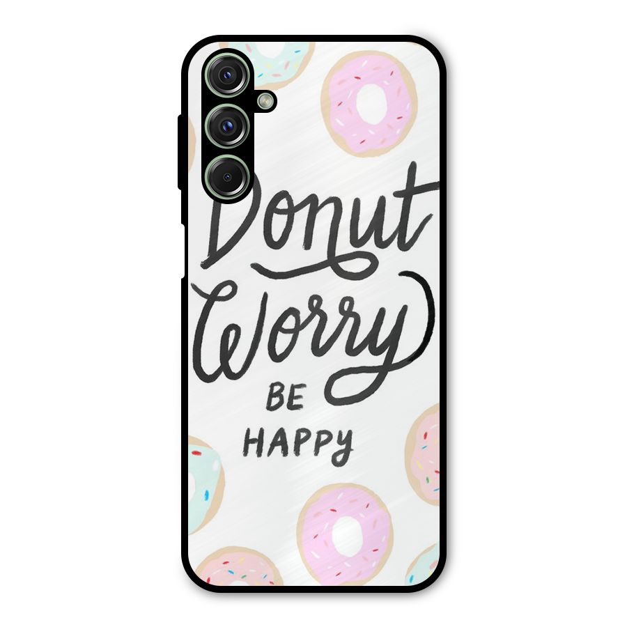 Donut Worry Be Happy Metal Back Case for Galaxy F34