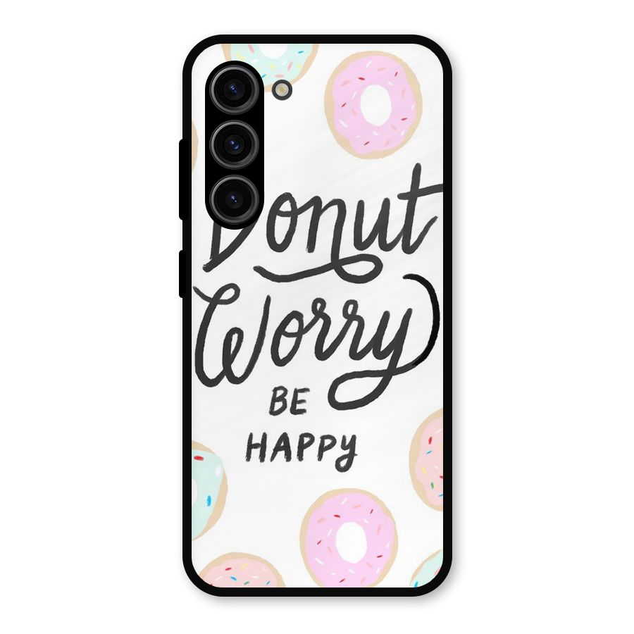 Donut Worry Be Happy Metal Back Case for Galaxy S23