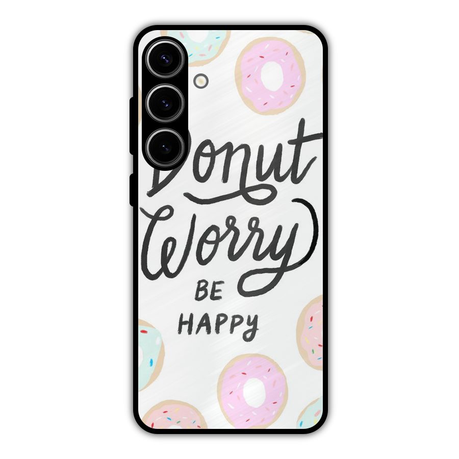 Donut Worry Be Happy Metal Back Case for Galaxy S24 Plus