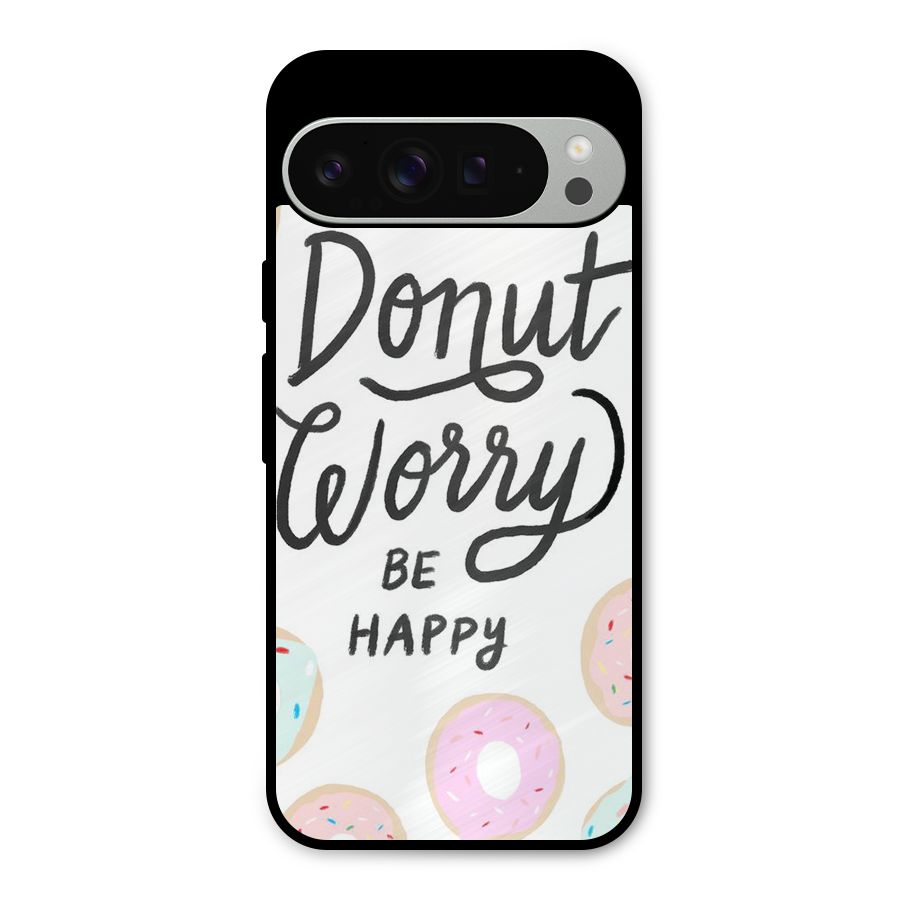 Donut Worry Be Happy Metal Back Case for Google Pixel 9 Pro XL