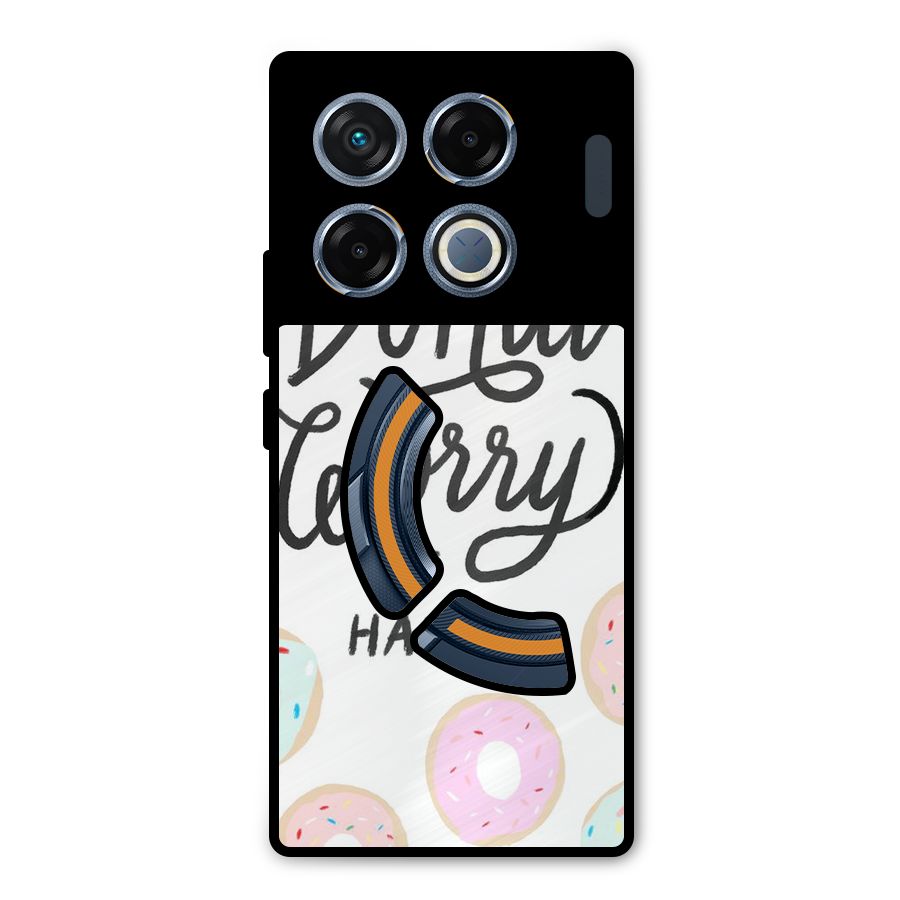 Donut Worry Be Happy Metal Back Case for Infinix GT 20 Pro