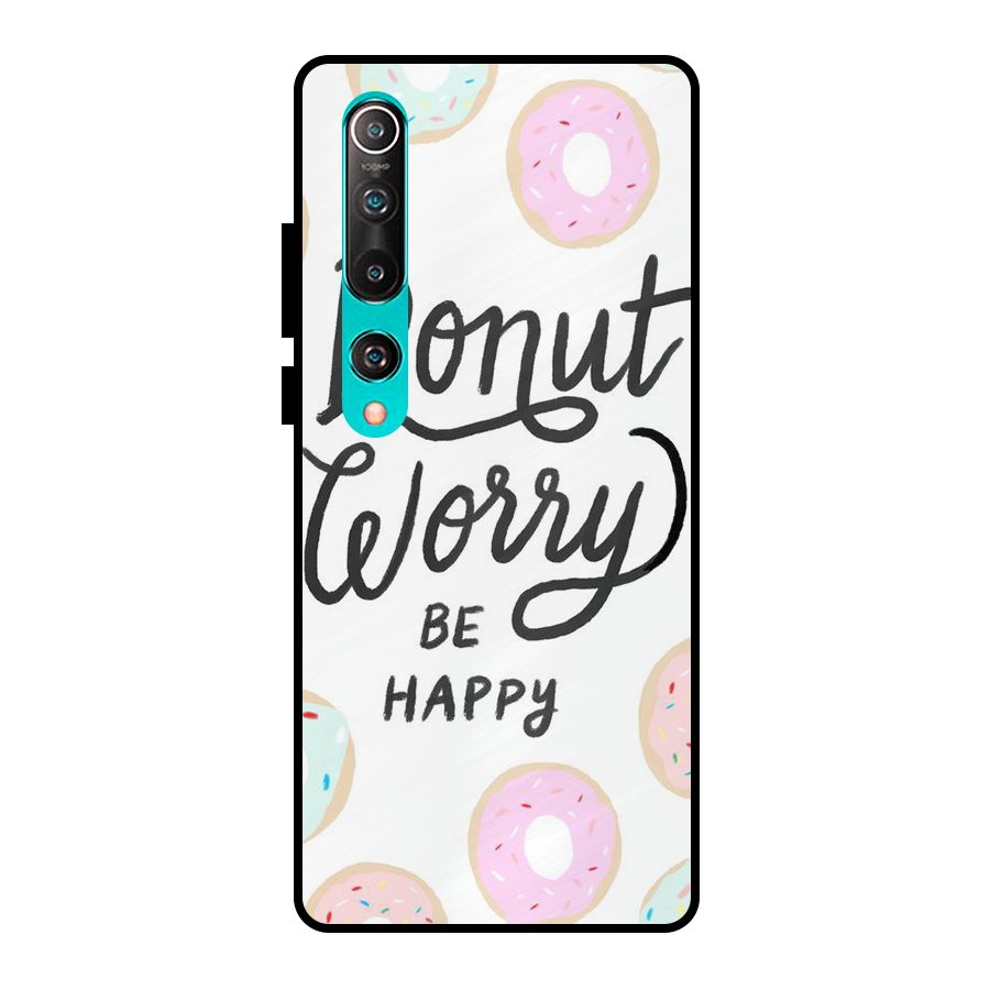 Donut Worry Be Happy Metal Back Case for Mi 10