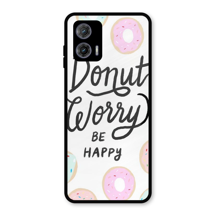 Donut Worry Be Happy Metal Back Case for Moto G73