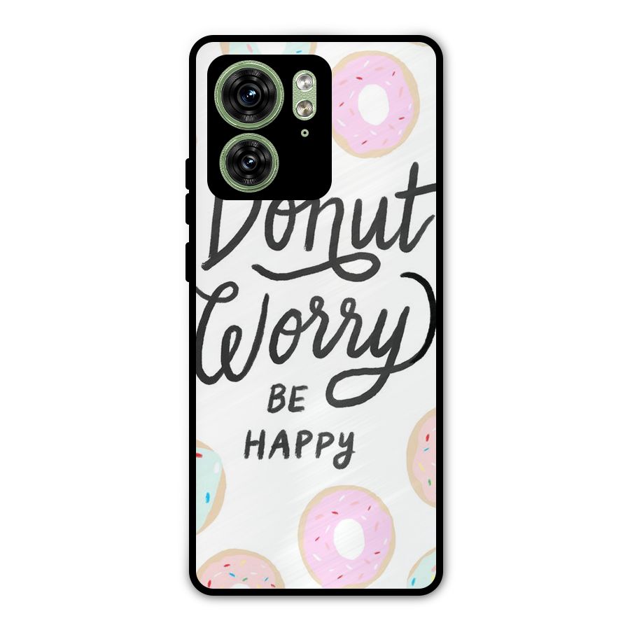 Donut Worry Be Happy Metal Back Case for Motorola Edge 40 5G