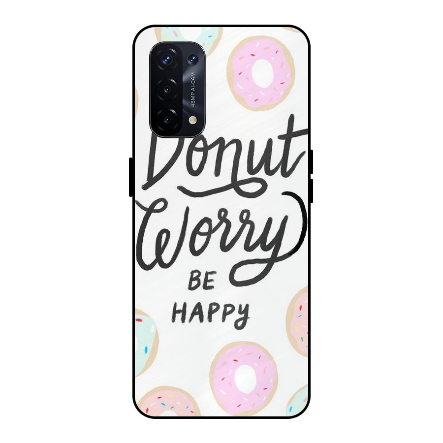 Donut Worry Be Happy Metal Back Case for Oppo A74 5G