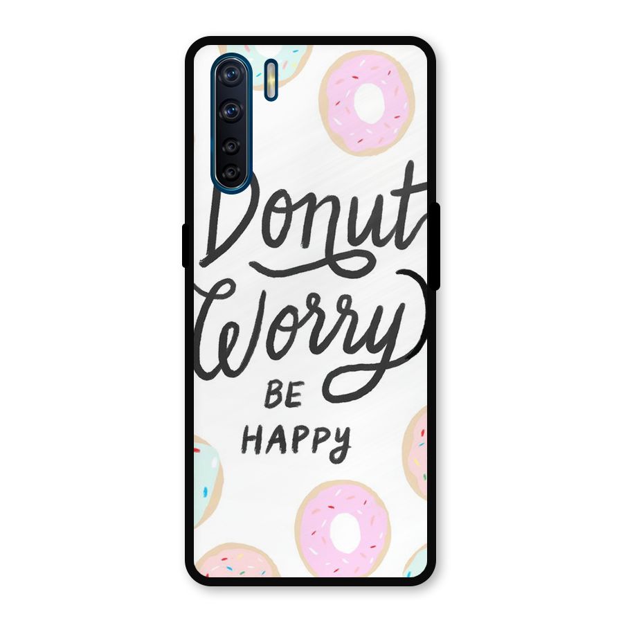 Donut Worry Be Happy Metal Back Case for Oppo F15