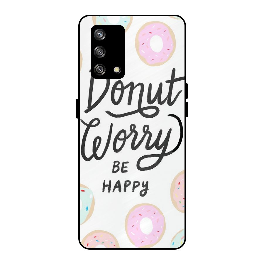 Donut Worry Be Happy Metal Back Case for Oppo F19