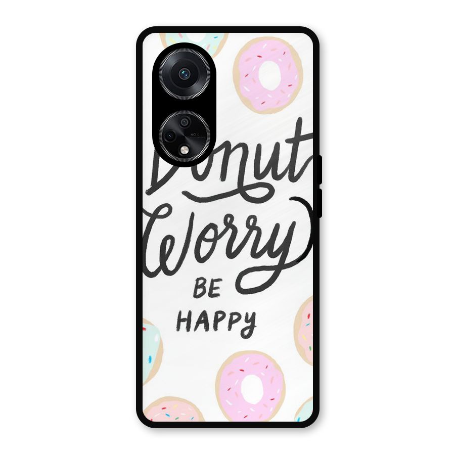 Donut Worry Be Happy Metal Back Case for Oppo F23