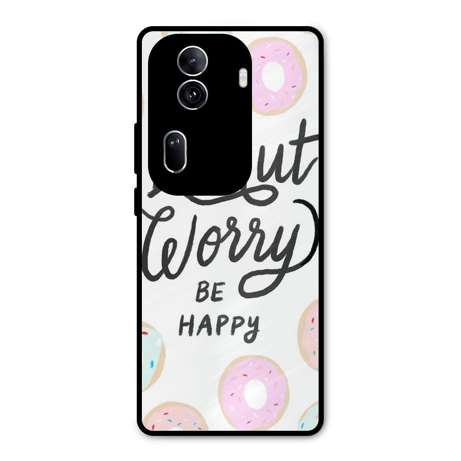 Donut Worry Be Happy Metal Back Case for Oppo Reno11 Pro 5G