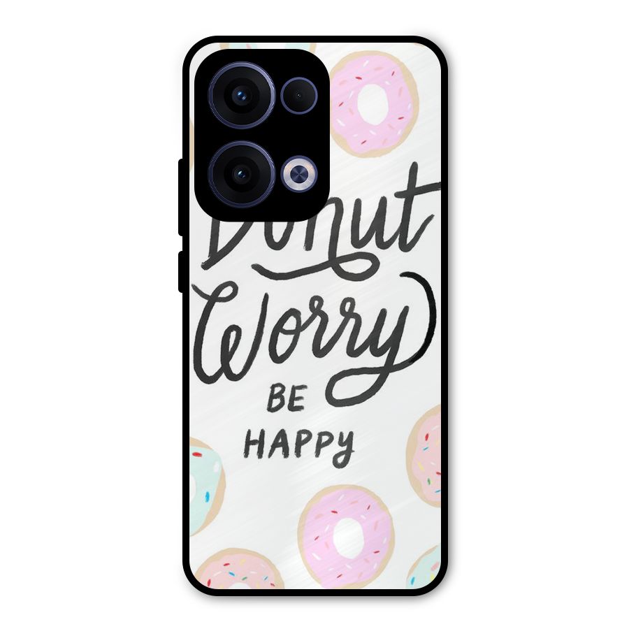Donut Worry Be Happy Metal Back Case for Oppo Reno13