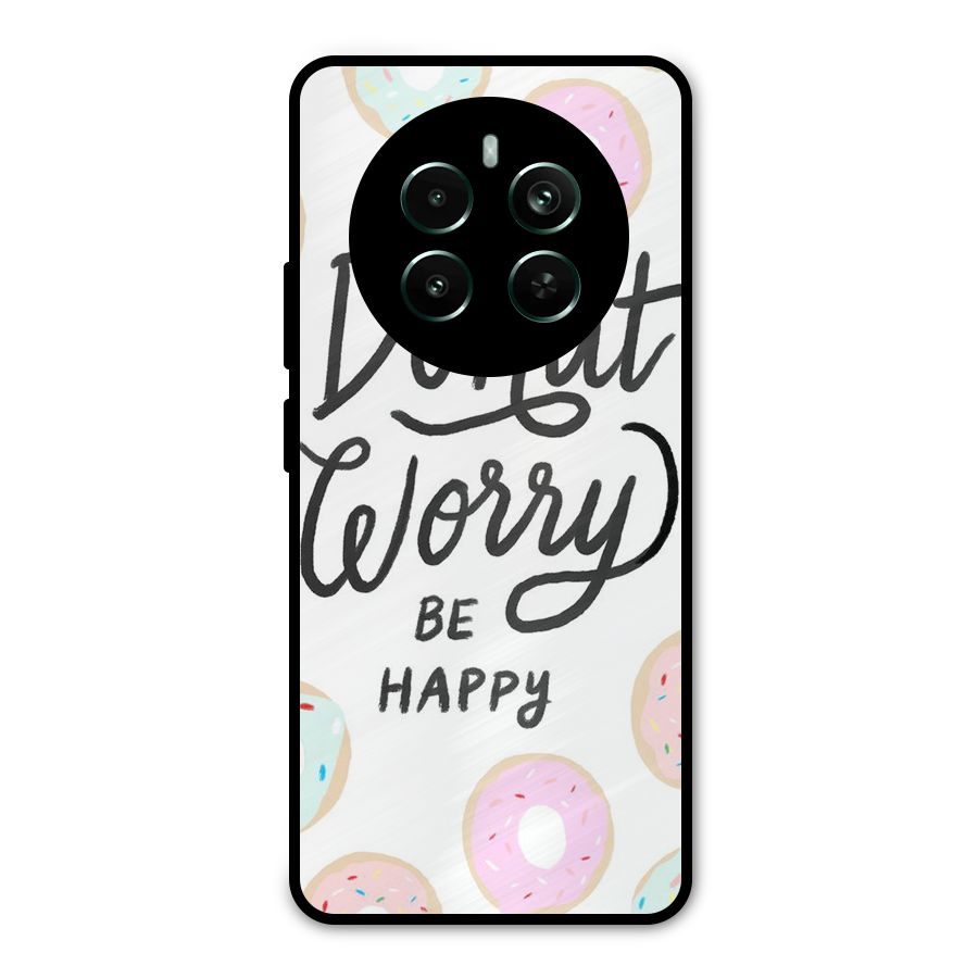 Donut Worry Be Happy Metal Back Case for Realme 12 Pro Plus