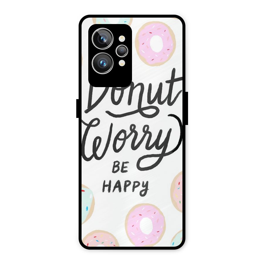 Donut Worry Be Happy Metal Back Case for Realme GT2 Pro
