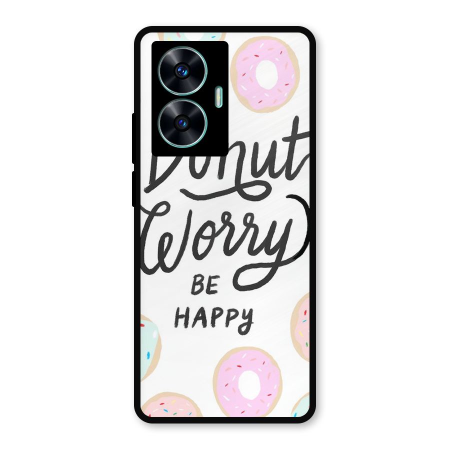 Donut Worry Be Happy Metal Back Case for Realme Narzo N55