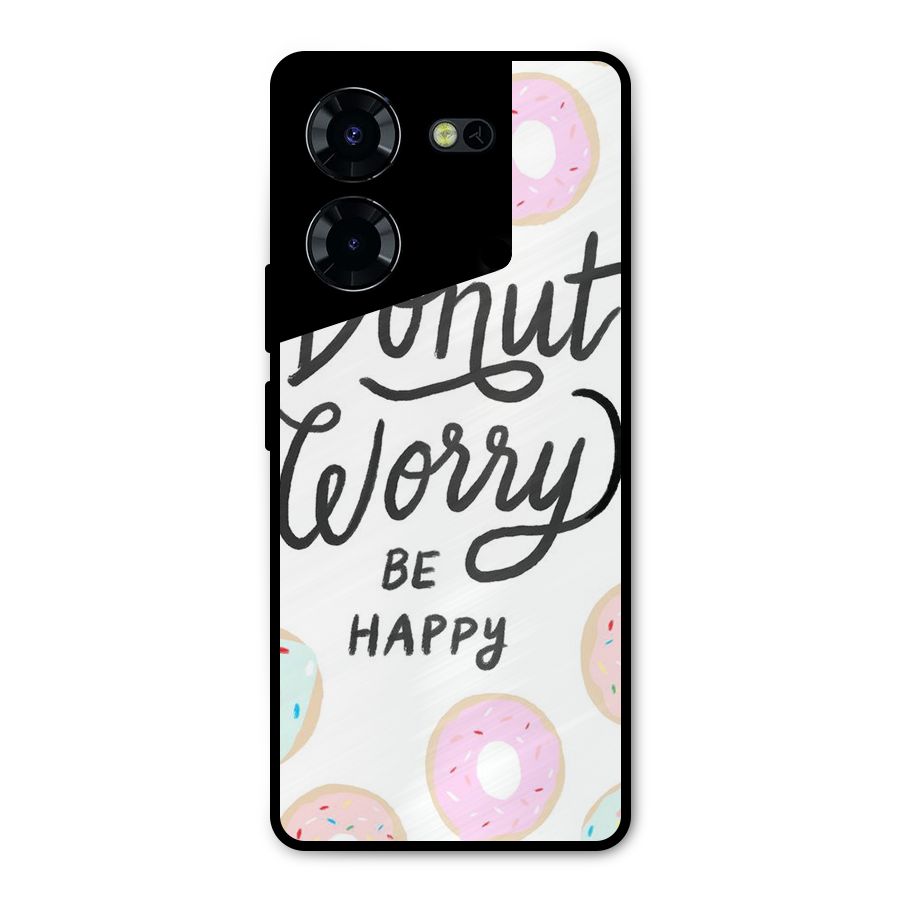 Donut Worry Be Happy Metal Back Case for Tecno Pova 5 Pro 5G