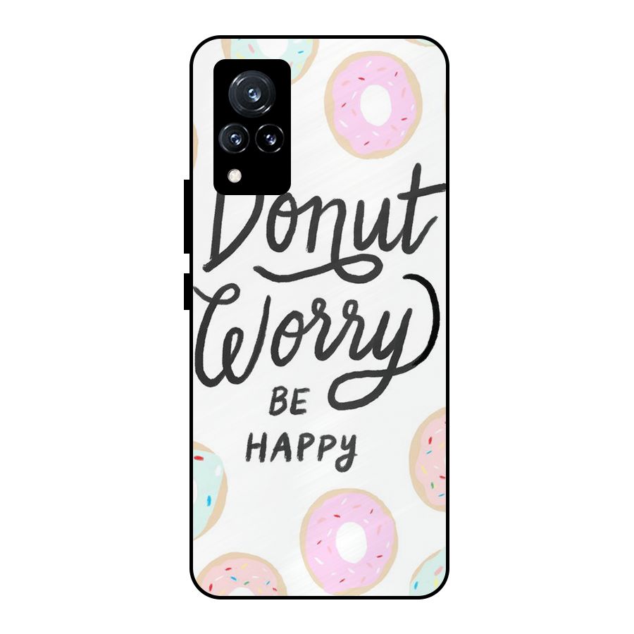 Donut Worry Be Happy Metal Back Case for Vivo V21 5G