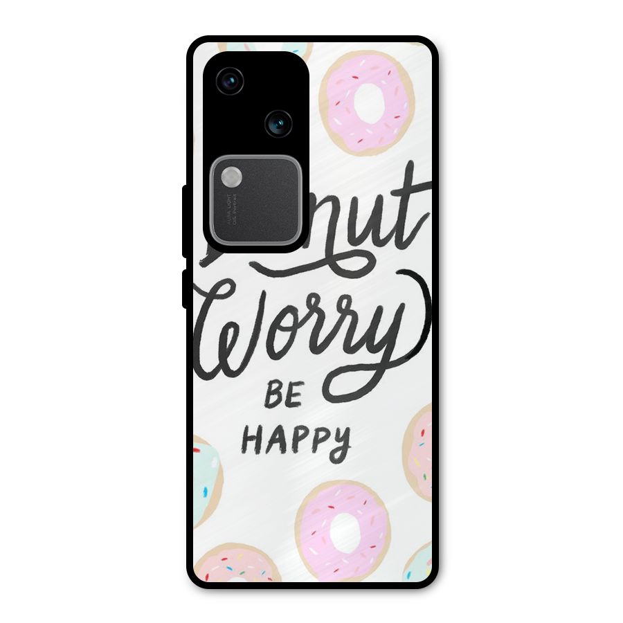 Donut Worry Be Happy Metal Back Case for Vivo V30 Pro
