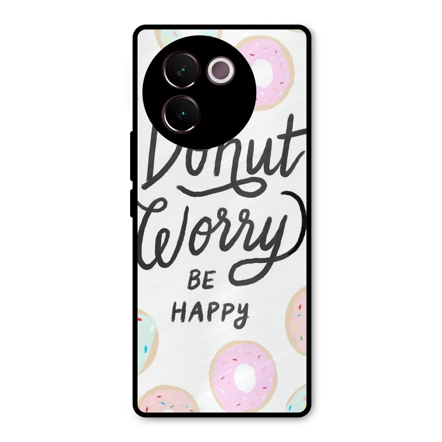 Donut Worry Be Happy Metal Back Case for Vivo V30e