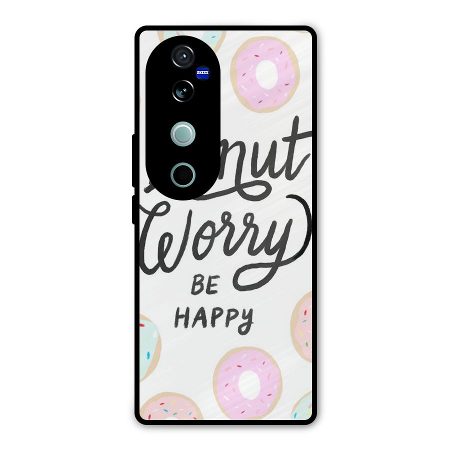 Donut Worry Be Happy Metal Back Case for Vivo V40