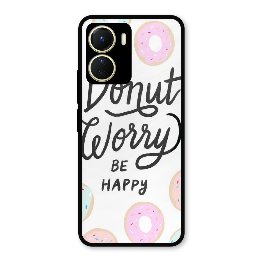 Donut Worry Be Happy Metal Back Case for Vivo Y16