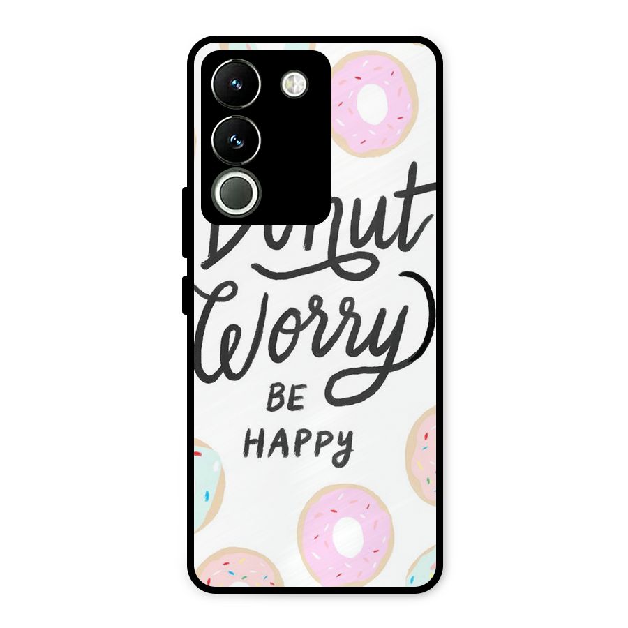 Donut Worry Be Happy Metal Back Case for Vivo Y200