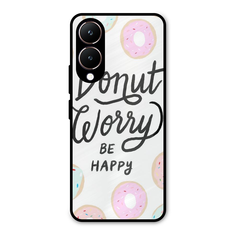 Donut Worry Be Happy Metal Back Case for Vivo Y28