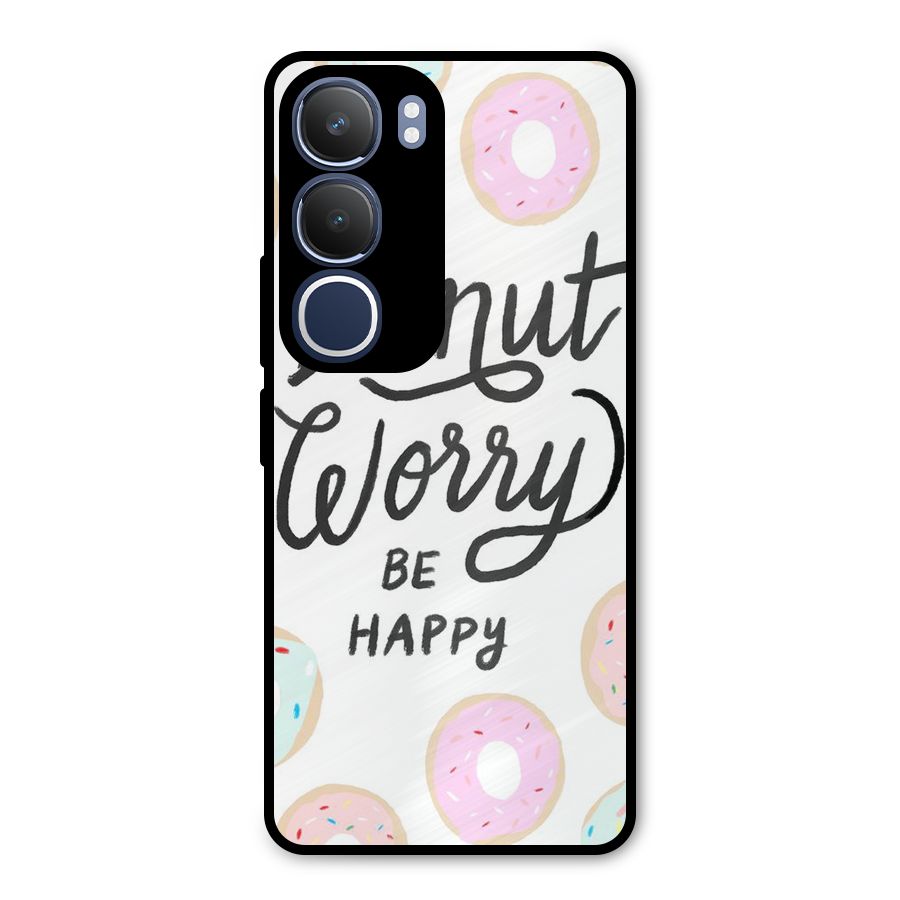 Donut Worry Be Happy Metal Back Case for Vivo Y29
