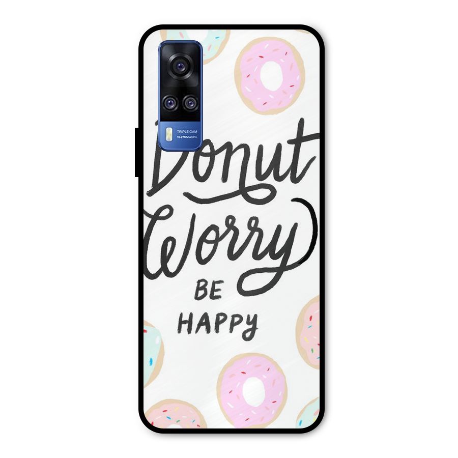 Donut Worry Be Happy Metal Back Case for Vivo Y51A