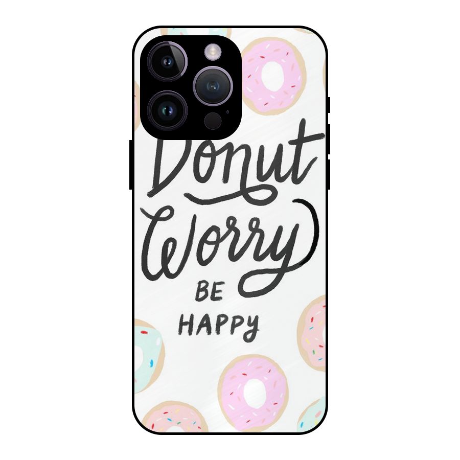 Donut Worry Be Happy Metal Back Case for iPhone 14 Pro Max