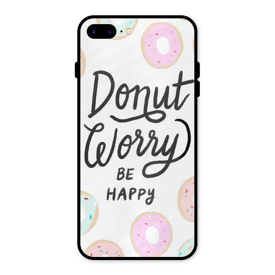Donut Worry Be Happy Metal Back Case for iPhone 7 Plus