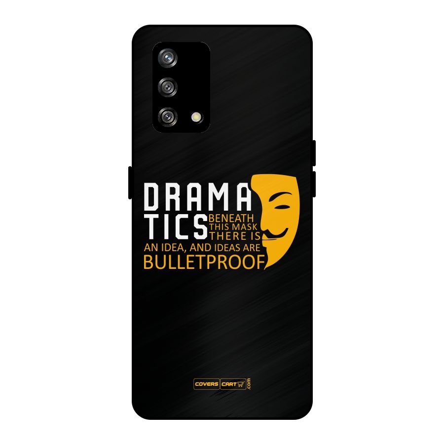 Dramatics Metal Back Case for Oppo F19