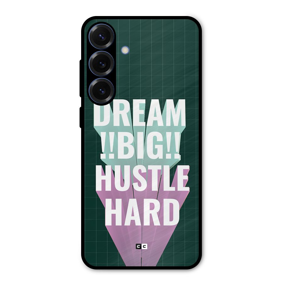 Dream Bigger Metal Back Case for Galaxy S25 Plus