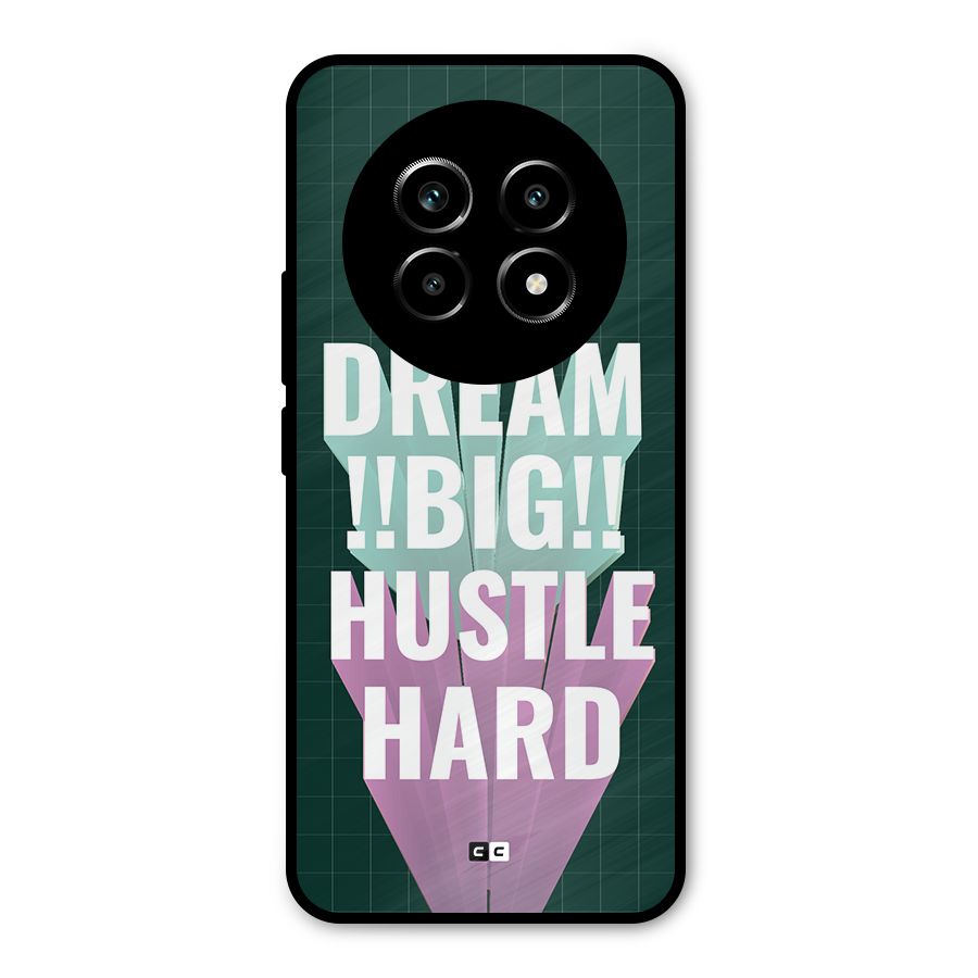 Dream Bigger Metal Back Case for Realme 13 Pro