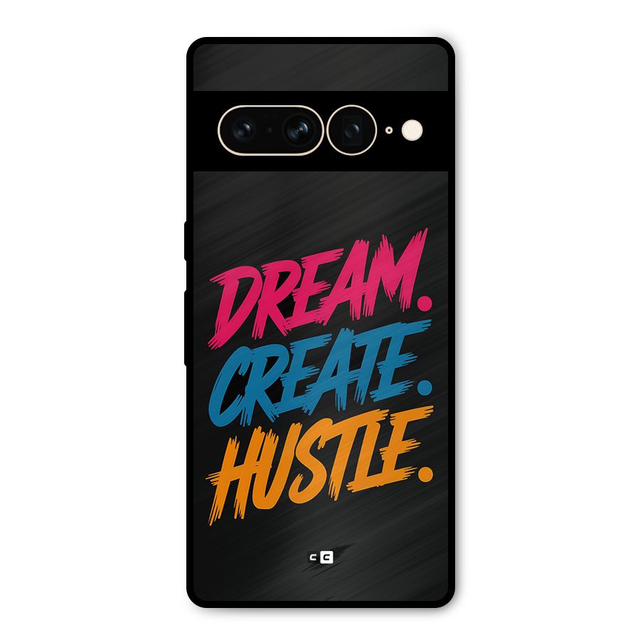 Dream Create Hustle Metal Back Case for Google Pixel 7 Pro