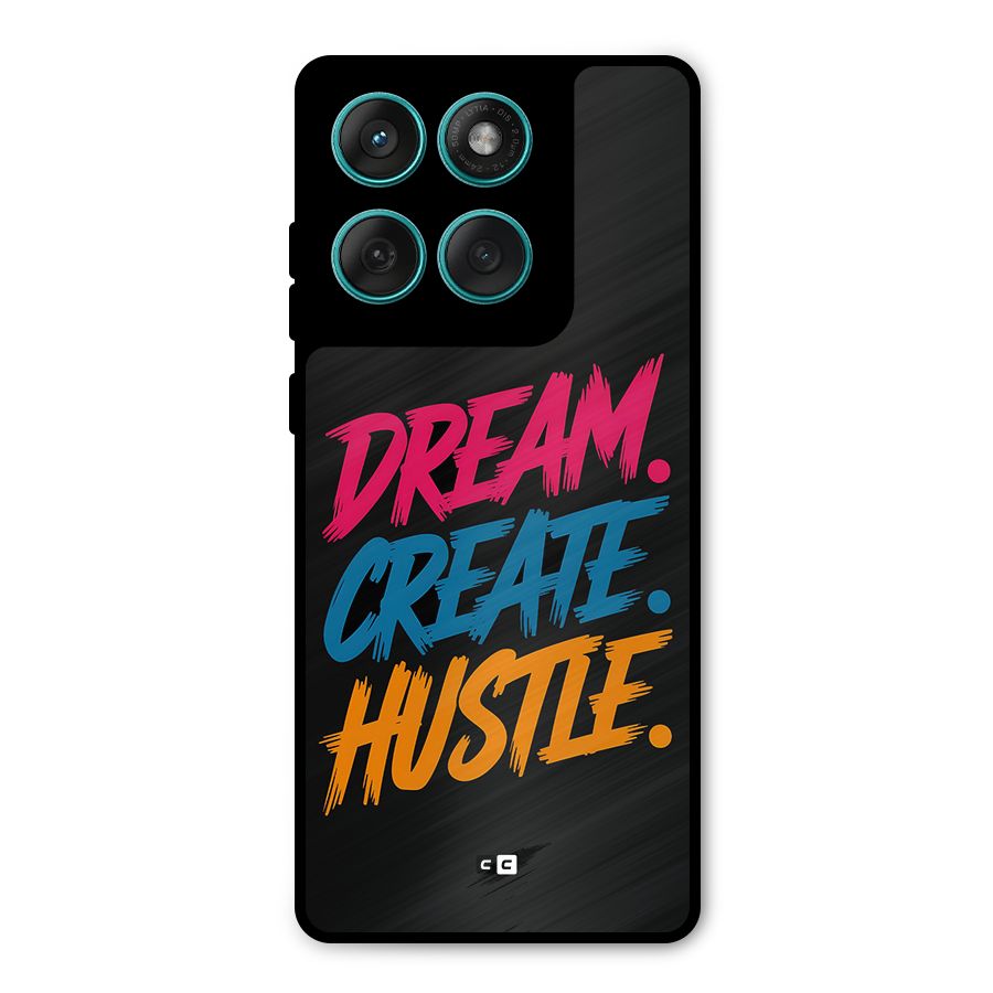 Dream Create Hustle Metal Back Case for Motorola Edge 60
