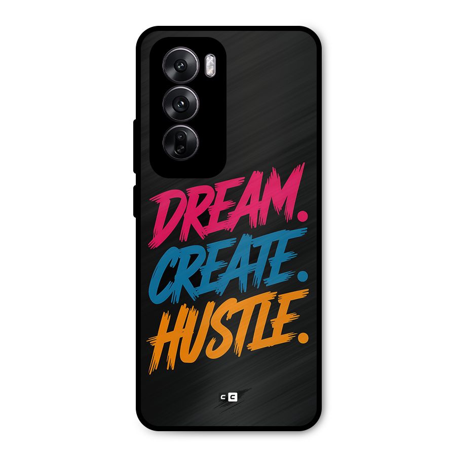 Dream Create Hustle Metal Back Case for Oppo Reno12