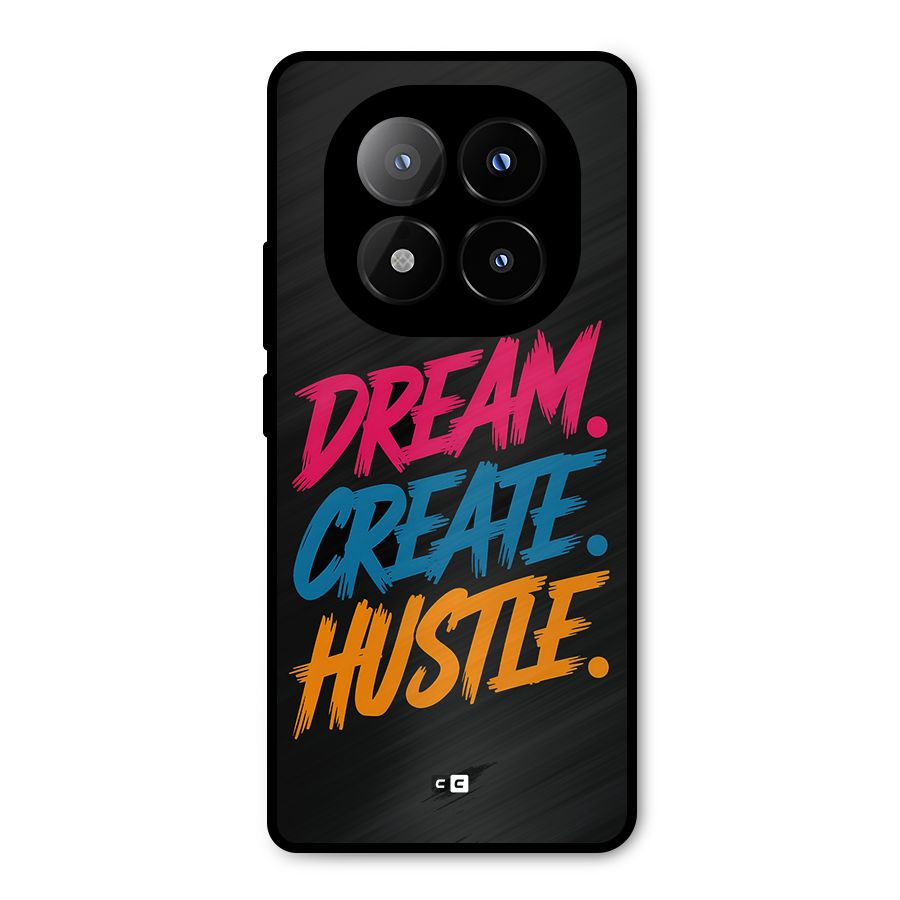 Dream Create Hustle Metal Back Case for Redmi Note 14 Pro Plus 5G