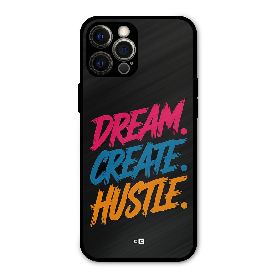 Dream Create Hustle Metal Back Case for iPhone 12 Pro Max