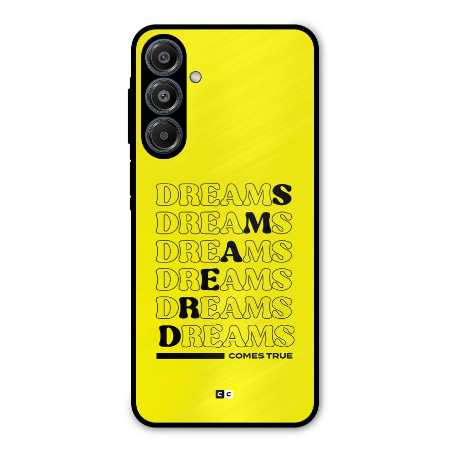 Dreams Comes True Metal Back Case for Galaxy A16 5G