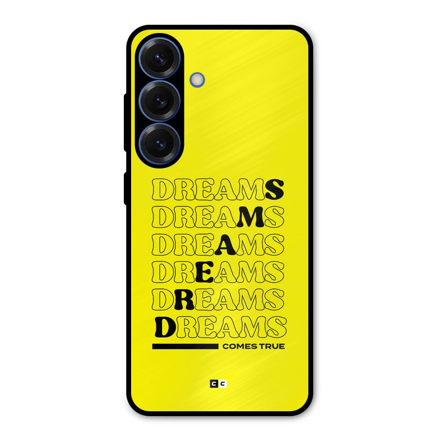 Dreams Comes True Metal Back Case for Galaxy S25