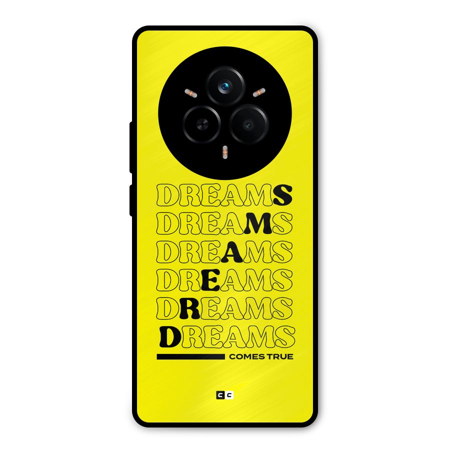 Dreams Comes True Metal Back Case for Realme 14 Pro Plus