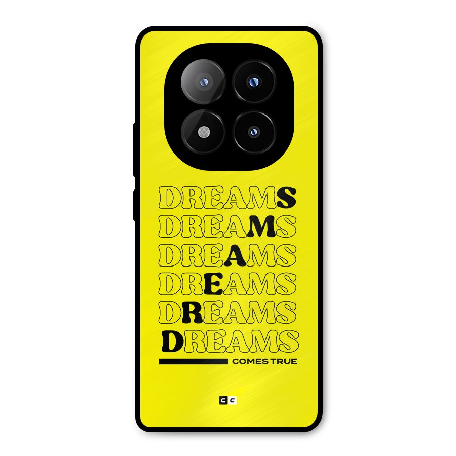 Dreams Comes True Metal Back Case for Redmi Note 14 Pro Plus 5G
