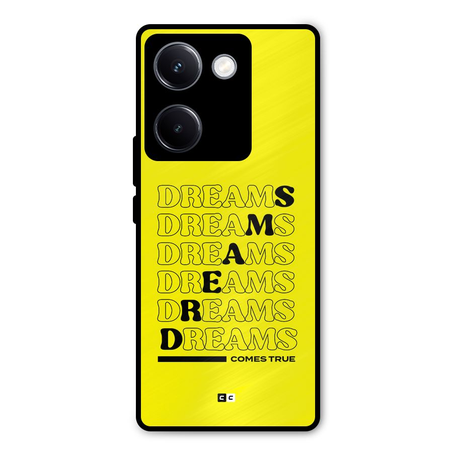 Dreams Comes True Metal Back Case for Vivo Y300 Plus