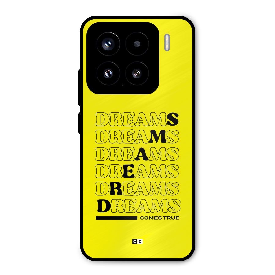 Dreams Comes True Metal Back Case for Xiaomi 15