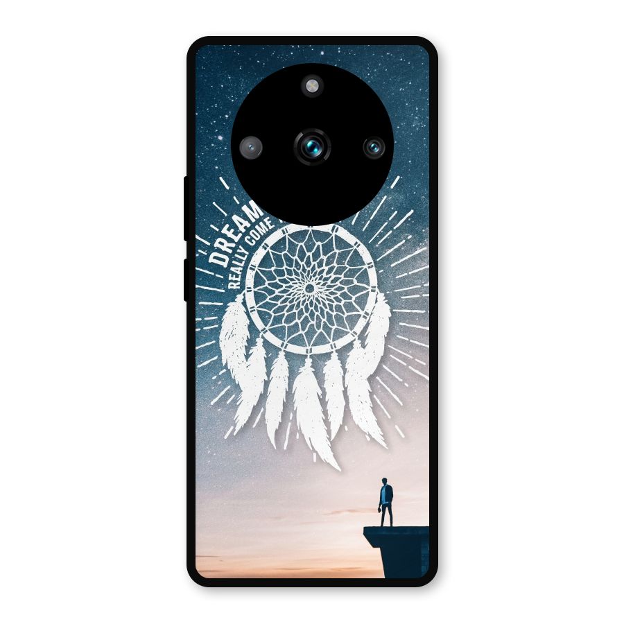 Dreams Do Come True Metal Back Case for Realme 11 Pro Plus