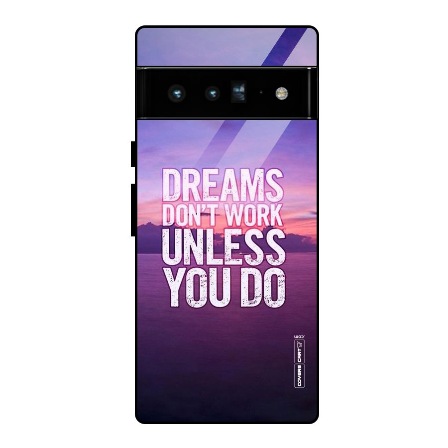 Dreams Work Glass Back Case for Google Pixel 6 Pro