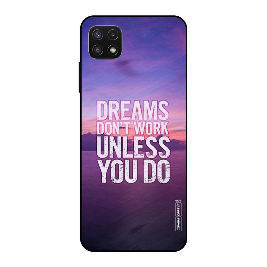 Dreams Work Metal Back Case for Galaxy A22 5G