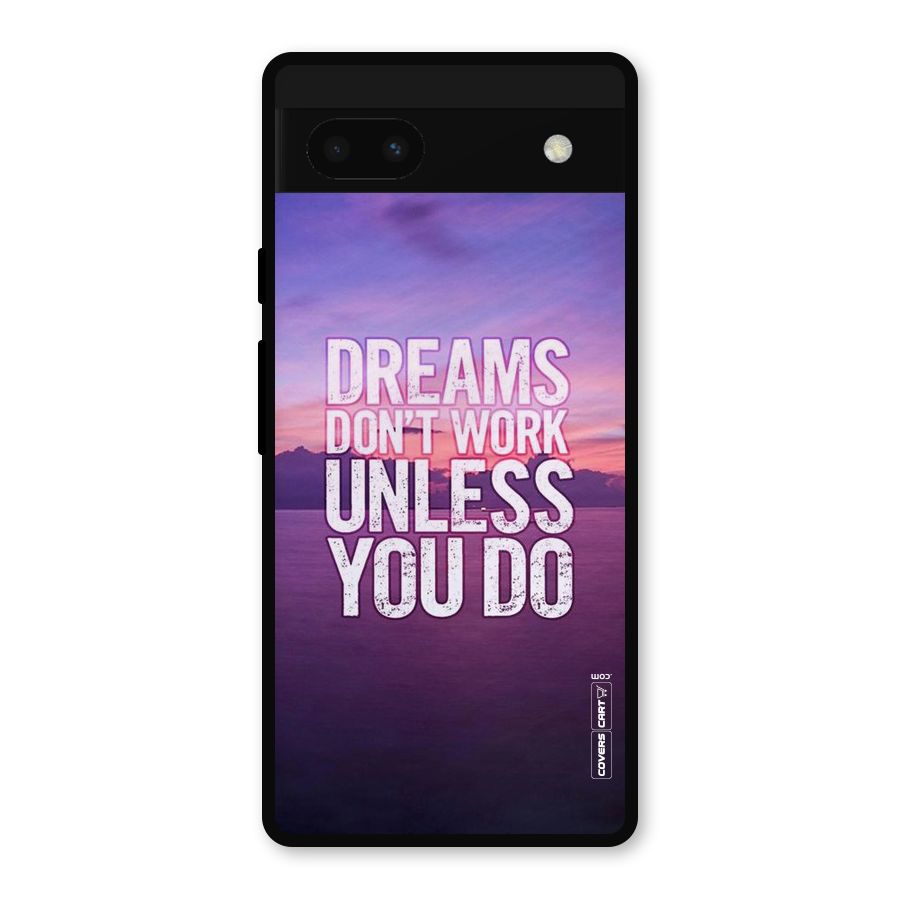 Dreams Work Metal Back Case for Google Pixel 6a