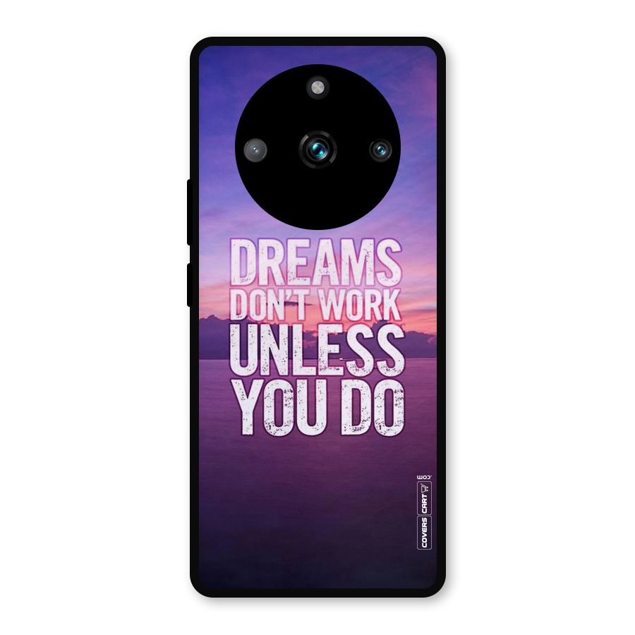 Dreams Work Metal Back Case for Realme 11 Pro Plus