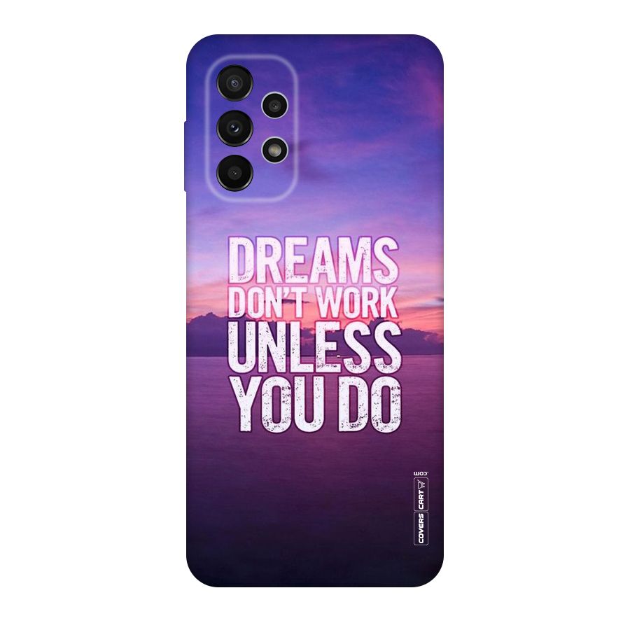 Dreams Work Original Polycarbonate Back Case for Galaxy A23