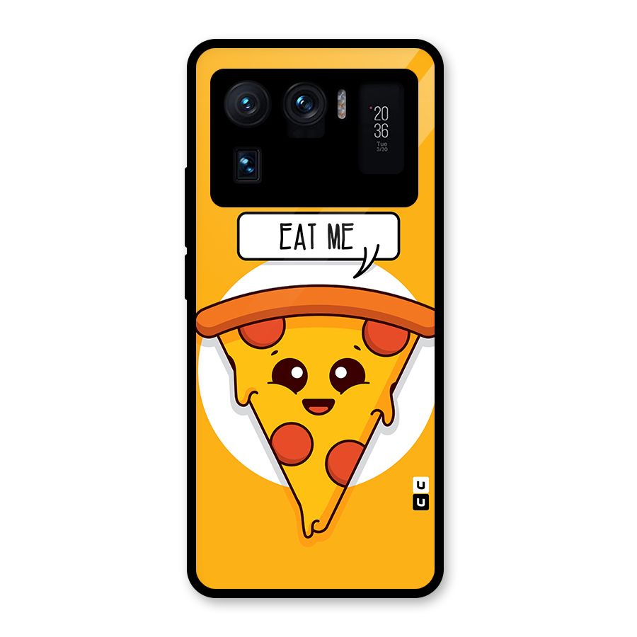 Eat Me Cute Pizza Slice Glass Back Case for Mi 11 Ultra